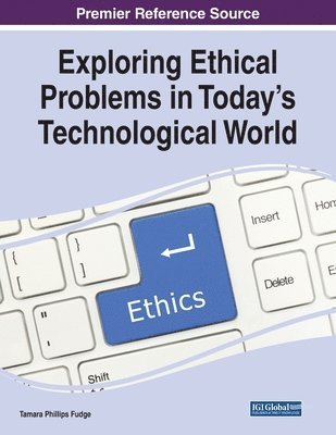 Tamara Phillips Fudge - Exploring Ethical Problems in Today's Technological World, Häftad
