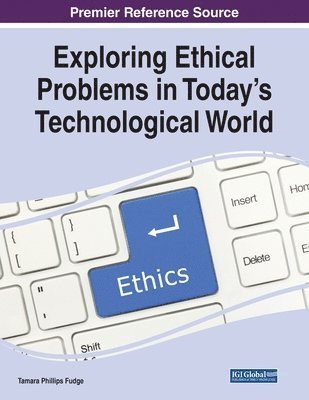 Exploring Ethical Problems in Today's Technological World 1