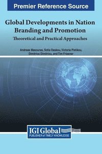 bokomslag Global Developments in Nation Branding and Promotion: Theoretical and Practical Approaches