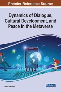 bokomslag Dynamics of Dialogue, Cultural Development, and Peace in the Metaverse