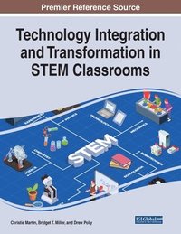 bokomslag Technology Integration and Transformation in STEM Classrooms