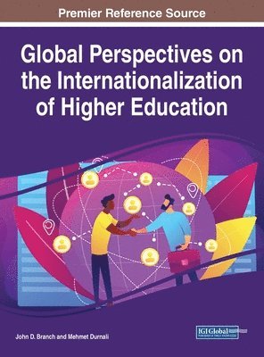 John D. Branch, Mehmet Durnali - Global Perspectives on the Internationalization of Higher Education, Inbunden