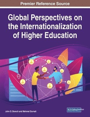 John D. Branch, Mehmet Durnali - Global Perspectives on the Internationalization of Higher Education, Häftad