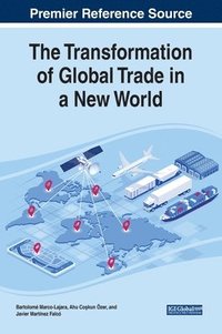 bokomslag The Transformation of Global Trade in a New World