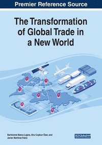 bokomslag The Transformation of Global Trade in a New World