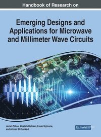 bokomslag Handbook of Research on Emerging Designs and Applications for Microwave and Millimeter Wave Circuits