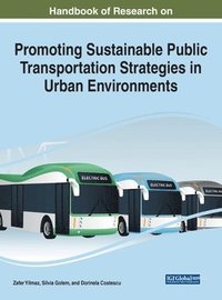 bokomslag Handbook of Research on Promoting Sustainable Public Transportation Strategies in Urban Environments