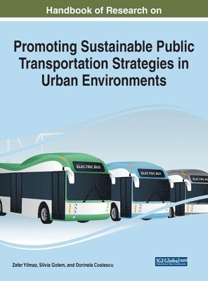 bokomslag Handbook of Research on Promoting Sustainable Public Transportation Strategies in Urban Environments