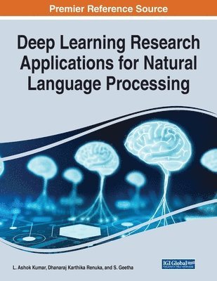 L. Ashok Kumar, Dhanaraj Karthika Renuka, S. Geetha - Deep Learning Research Applications for Natural Language Processing, Häftad