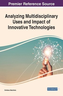 Analyzing Multidisciplinary Uses and Impact of Innovative Technologies 1