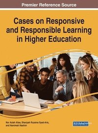 bokomslag Cases on Responsive and Responsible Learning in Higher Education