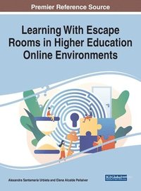 bokomslag Learning With Escape Rooms in Higher Education Online Environments