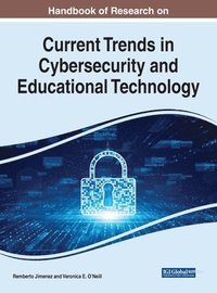 bokomslag Handbook of Research on Current Trends in Cybersecurity and Educational Technology