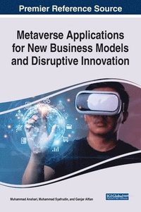 bokomslag Metaverse Applications for New Business Models and Disruptive Innovation