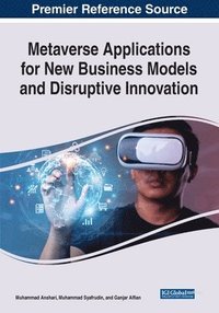 bokomslag Metaverse Applications for New Business Models and Disruptive Innovation