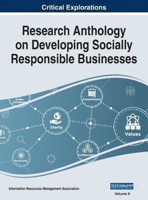 Information R Management Association - Research Anthology on Developing Socially Responsible Businesses, VOL 2, Inbunden