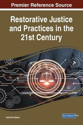 Restorative Justice and Practices in the 21st Century 1