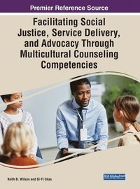 bokomslag Enhancing Social Justice, Service Delivery, and Advocacy Through Multicultural Counseling Competencies