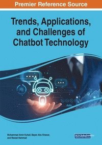 bokomslag Trends, Applications, and Challenges of Chatbot Technology