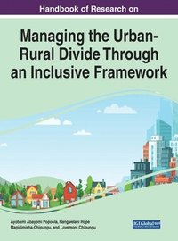 bokomslag Handbook of Research on Managing the Urban-Rural Divide Through an Inclusive Framework