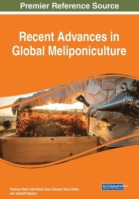 Shamsul Bahri Abd Razak, Tuan Zainazor Tuan Chilek, Jumadil Saputra - Recent Advances in Global Meliponiculture, Häftad