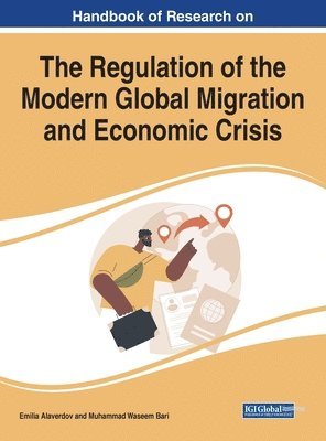 Emilia Alaverdov, Muhammad Waseem Bari - Interdisciplinary Approaches to the Regulation of the Modern Global Migration and Economic Crisis, Inbunden