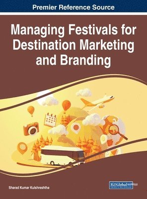Sharad Kumar Kulshreshtha - Managing Festivals for Destination Marketing and Branding, Inbunden
