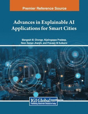 Mangesh M. Ghonge, Nijalingappa Pradeep - Advances in Explainable AI Applications for Smart Cities, Häftad