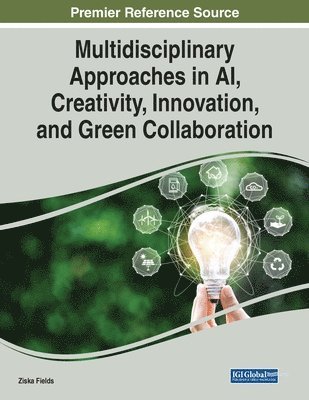 Ziska Fields - Multidisciplinary Approaches in AI, Creativity, Innovation, and Green Collaboration, Häftad