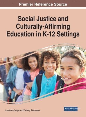 Jonathan Chitiyo, Zachary Pietrantoni - Social Justice and Culturally-Affirming Education in K-12 Settings, Inbunden