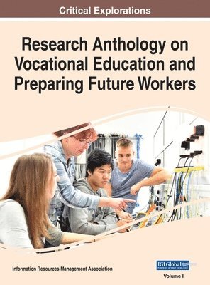 Research Anthology on Vocational Education and Preparing Future Workers, VOL 1 1