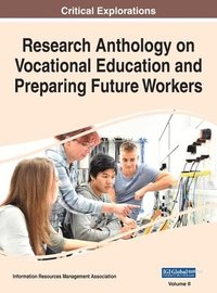 bokomslag Research Anthology on Vocational Education and Preparing Future Workers, VOL 2