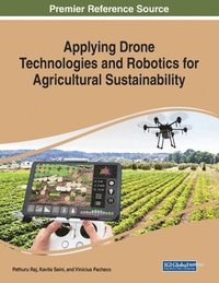 bokomslag Applying Drone Technologies and Robotics for Agricultural Sustainability