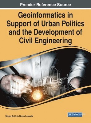 Geoinformatics in Support of Urban Politics and the Development of Civil Engineering 1