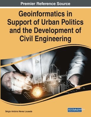 Geoinformatics in Support of Urban Politics and the Development of Civil Engineering 1