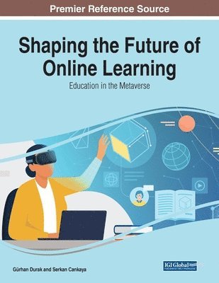 Gürhan Durak, Serkan Cankaya - Shaping the Future of Online Learning: Education in the Metaverse, Häftad