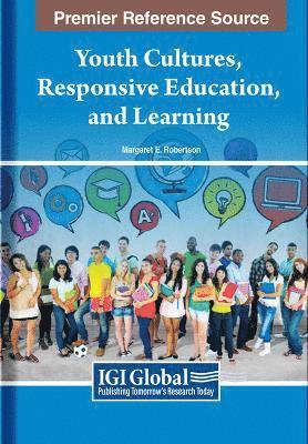 Margaret E. Robertson - Youth Cultures, Responsive Education, and Learning, Inbunden
