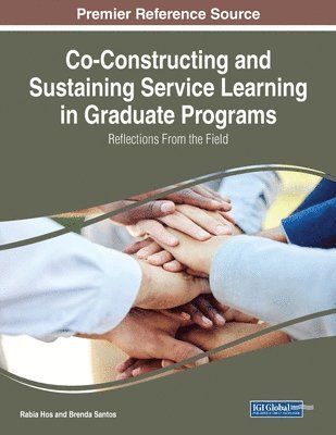 Rabia Hos, Brenda Santos - Co-Constructing and Sustaining Service Learning in Graduate Programs: Reflections from the Field, Häftad