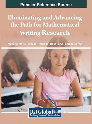 Madelyn W. Colonnese, Tutita M. Casa, Fabiana Cardetti - Illuminating and Advancing the Path for Mathematical Writing Research, Inbunden
