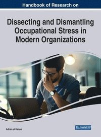 bokomslag Dissecting and Dismantling Occupational Stress in Modern Organizations