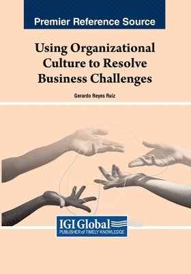 Gerardo Reyes Ruiz - Using Organizational Culture to Resolve Business Challenges, Häftad