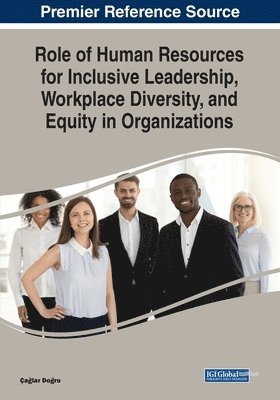 Caglar Dogru - Role of Human Resources for Inclusive Leadership, Workplace Diversity, and Equity in Organizations, Häftad