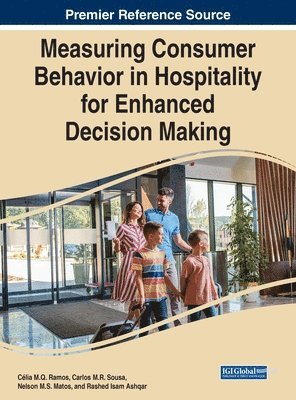 Célia M.Q. Ramos, Carlos M.R. Sousa, Nelson M.S. Matos, Rashed Isam Ashqar - Measuring Consumer Behavior in Hospitality for Enhanced Decision Making, Inbunden