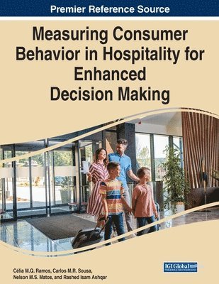 Célia M. Q. Ramos, Carlos M. R. Sousa - Measuring Consumer Behavior in Hospitality for Enhanced Decision Making, Häftad