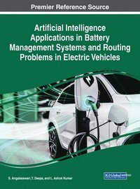 bokomslag Artificial Intelligence Applications in Battery Management Systems and Routing Problems in Electric Vehicles