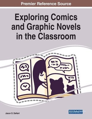 Jason D. Dehart - Exploring Comics and Graphic Novels in the Classroom, Häftad