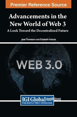 bokomslag Advancements in the New World of Web 3: A Look Toward the Decentralized Future