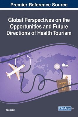 bokomslag Global Perspectives on the Opportunities and Future Directions of Health Tourism