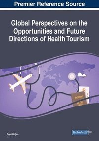 bokomslag Global Perspectives on the Opportunities and Future Directions of Health Tourism