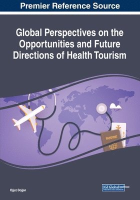 Global Perspectives on the Opportunities and Future Directions of Health Tourism 1